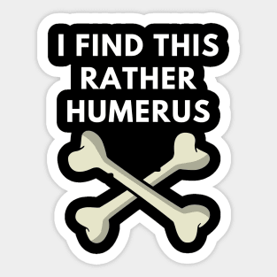 i find this rather humerus Sticker